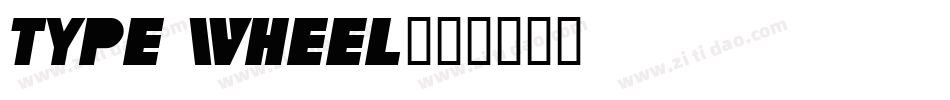 Type Wheel字体转换